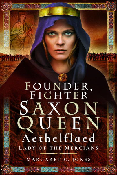 Founder, Fighter, Saxon Queen (Hardback) Aethelflaed, Lady of the Mercians