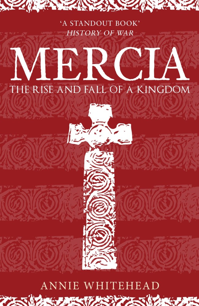 Mercia The Rise and Fall of a Kingdom