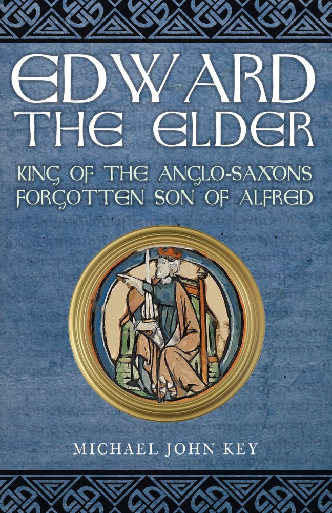 Edward the Elder King of the Anglo-Saxons, Forgotten Son of Alfred