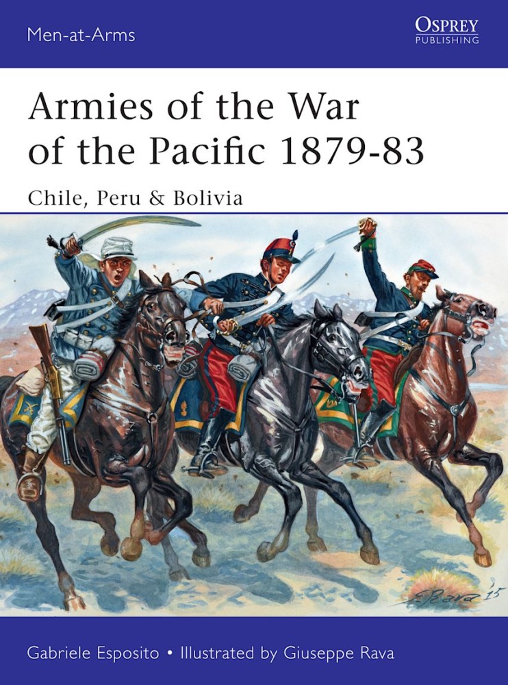 Armies of the War of the Pacific 187983 Chile, Peru & Bolivia