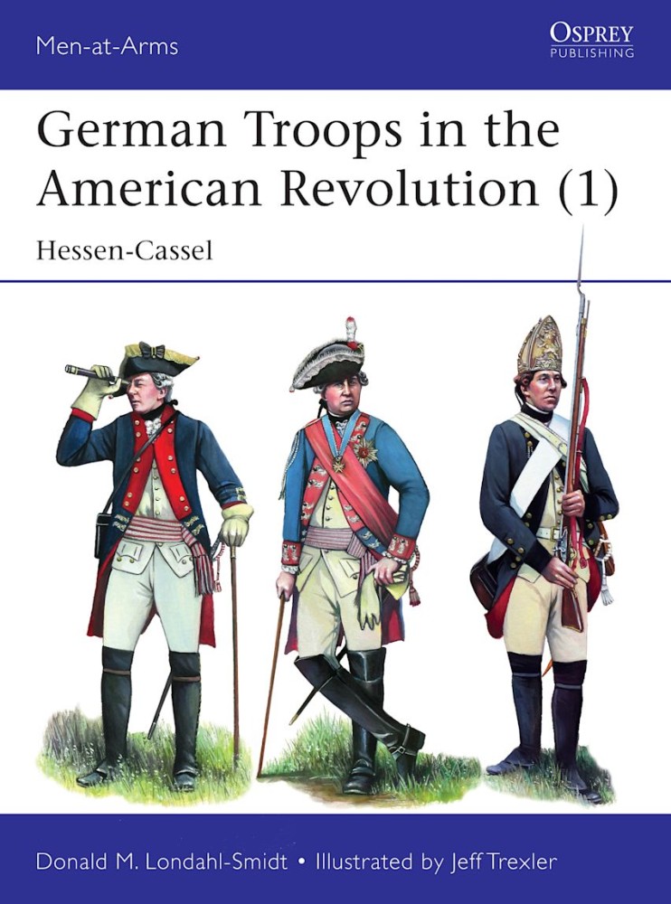 German Troops in the American Revolution (1) Hessen-Cassel