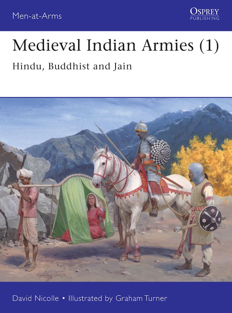 Medieval Indian Armies (1) Hindu, Buddhist and Jain