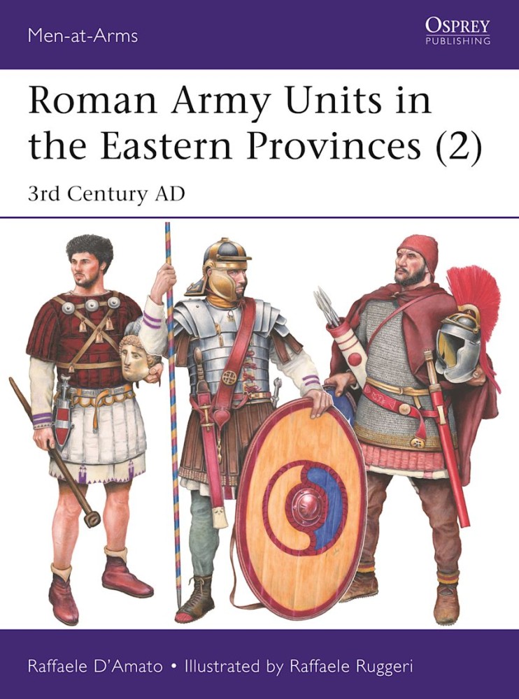 Roman Army Units in the Eastern Provinces (2) 3rd Century AD