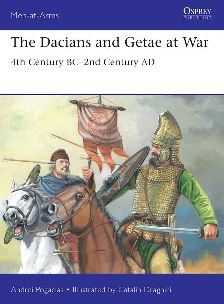 The Dacians and Getae at War 4th Century BC 2nd Century AD