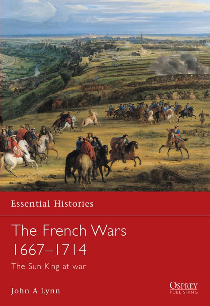 The French Wars 16671714 The Sun King at war