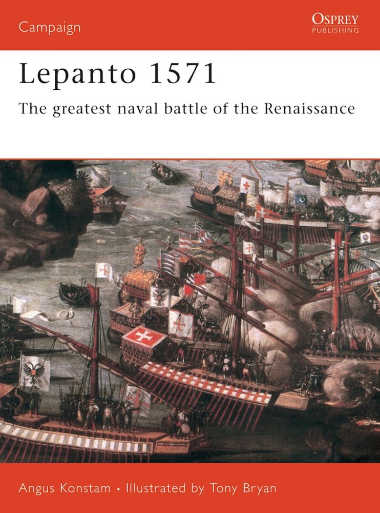 Lepanto 1571 The greatest naval battle of the Renaissance