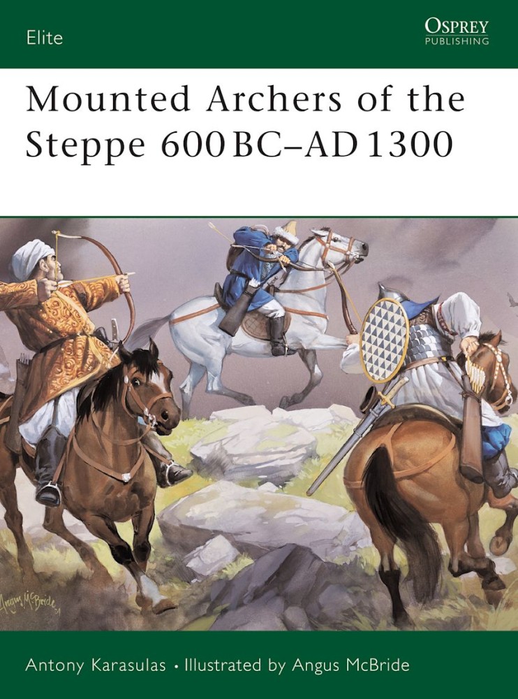 Mounted Archers of the Steppe 600 BCAD 1300