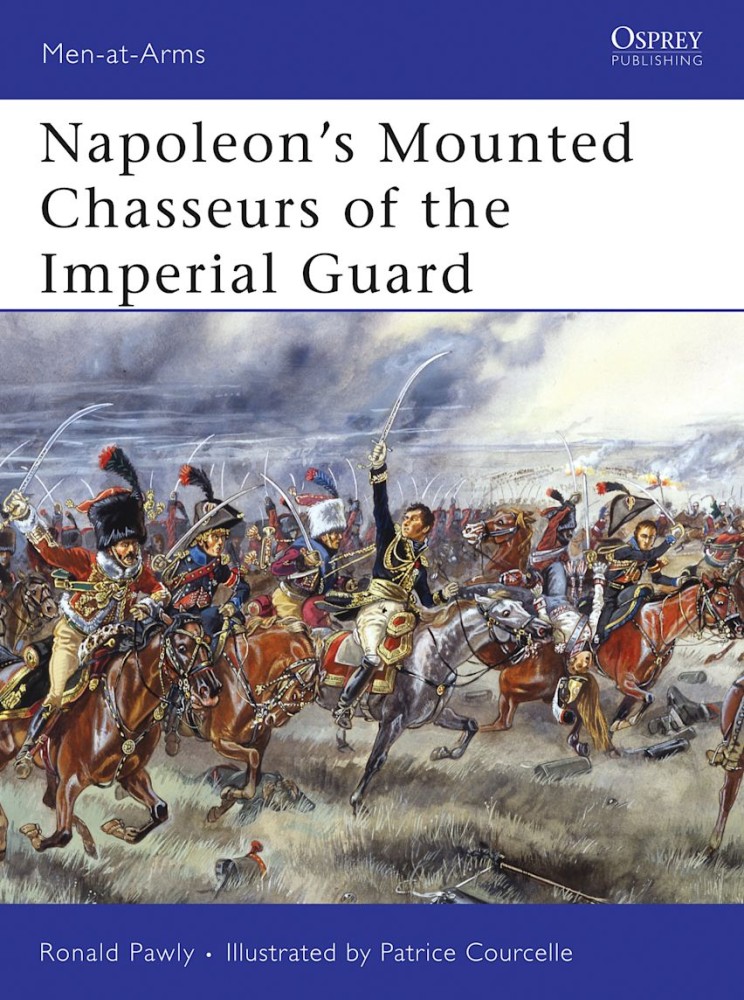 Napoleons Mounted Chasseurs of the Imperial Guard