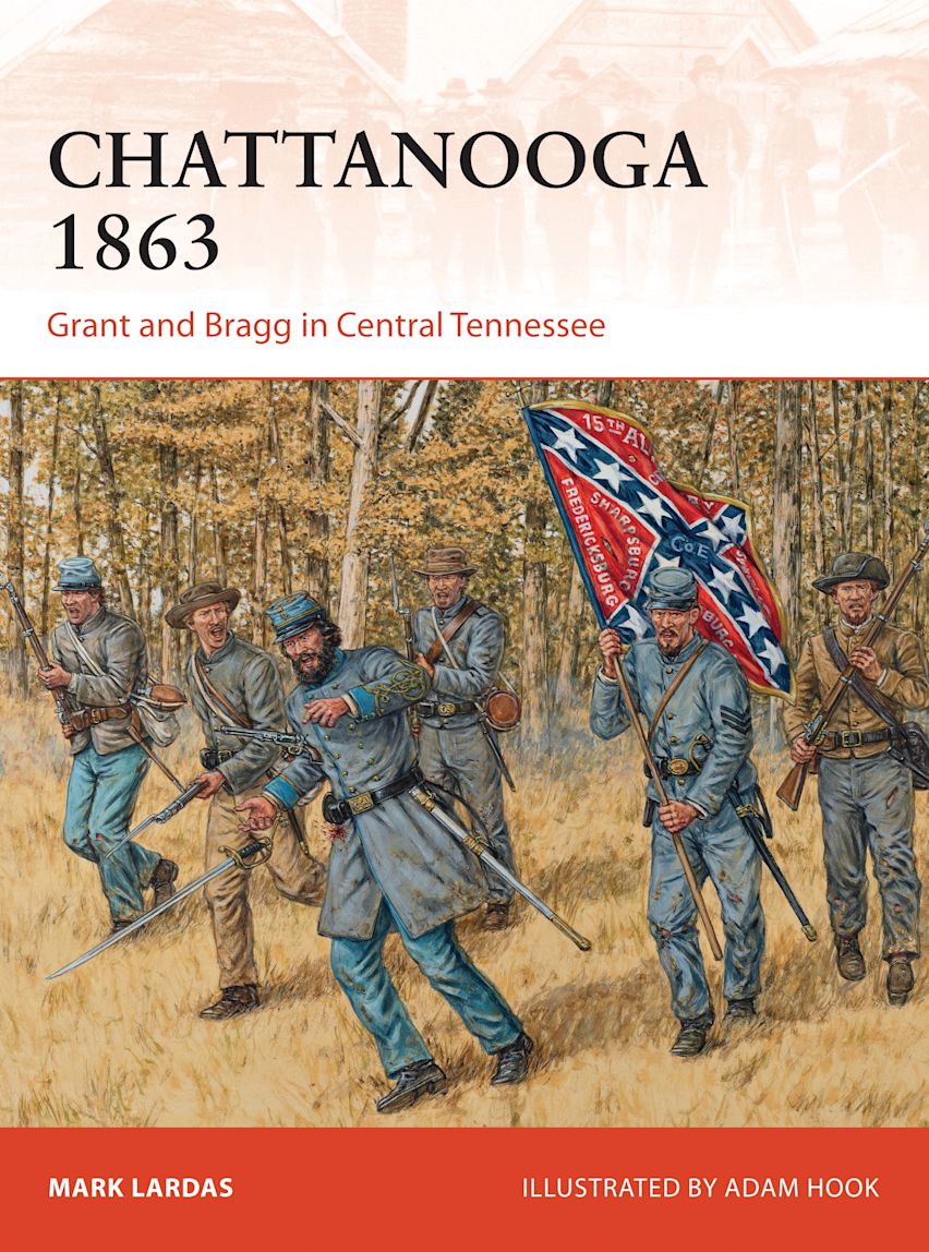 Chattanooga 1863 Grant and Bragg in Central Tennessee