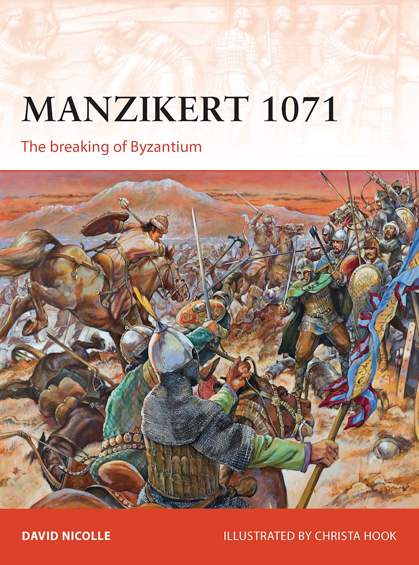 Manzikert 1071 The breaking of Byzantium