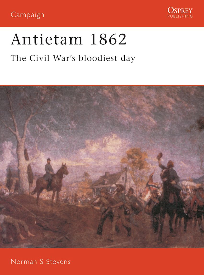 Antietam 1862 The Civil War's Bloodiest Day